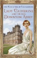 Lady Catherine and the Real Downton Abbey