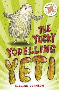 The Yucky Yodelling Yeti: Book 3 (Monster Hospital)