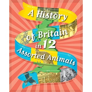 A History of Britain in 12...: Assorted Animals