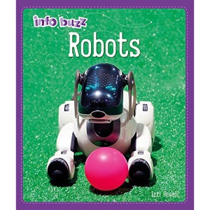 Robots (Info Buzz: S.T.E.M)