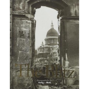 The Blitz Photographs By the Daily Mail