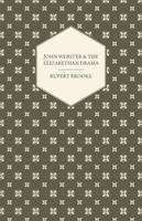 John Webster and the Elizabethan Drama