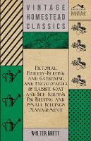 Pictorial Poultry-Keeping And Gardening And Encyclopaedia Of Rabbit, Goat And Bee-Keeping, Pig Keeping And Small Holdings Management