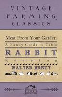 Meat From You Garden - A Handy Guide To Table Rabbit Keeping