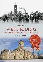 West Riding Pauper Lunatic Asylum Through Time