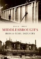 Middlesbrough's Iron and Steel Industry