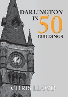 Darlington in 50 Buildings