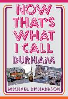 Now That's What I Call Durham