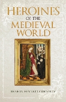 Heroines of the Medieval World