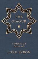 The Giaour, A Fragment Of A Turkish Tale.