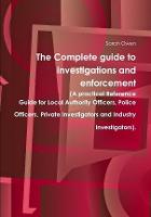 The Complete Guide to Investigations and Enforcement