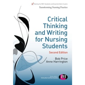 Critical Thinking and Writing for Nursing Students (Transforming Nursing Practice Series)