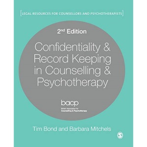 Confidentiality & Record Keeping in Counselling & Psychotherapy (Legal Resources Counsellors & Psychotherapists)
