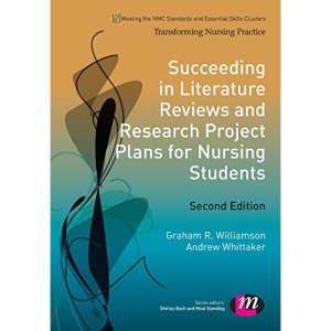Succeeding in Literature Reviews and Research Project Plans for Nursing Students (Transforming Nursing Practice Series)