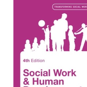 Social Work and Human Development (Transforming Social Work Practice Series)
