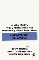 A Very Short, Fairly Interesting and Reasonably Cheap Book About Employment Relations