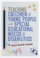 Teaching Children and Young People with Special Educational Needs and Disabilities