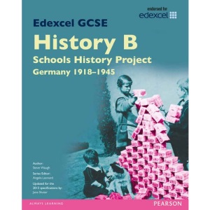 Edexcel GCSE History B Schools History Project: Unit 2C Germany 1918-45 SB 2013 (Edexcel GCSE SHP History 2013)
