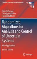 Randomized Algorithms for Analysis and Control of Uncertain Systems