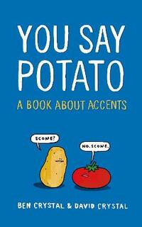 You Say Potato: A Book About Accents