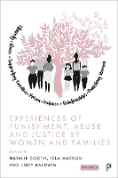 Experiences of Punishment, Abuse and Justice by Women and Families