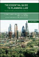 The Essential Guide to Planning Law (Second Edition)