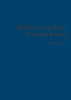 The Stand Up Poet: Selected Poems