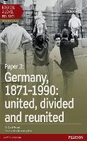Edexcel A Level History, Paper 3: Germany, 1871-1990: united, divided and re-united Student Book + ActiveBook