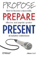 Propose, Prepare, Present