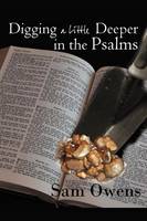 Digging A Little Deeper in the Psalms