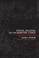 Power, Politics, and the Missouri Synod