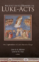 Ascent into Heaven in Luke-Acts