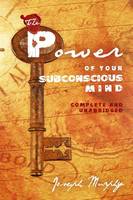 The Power of Your Subconscious Mind