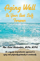 Aging Well - Be Your Best Self Forever!