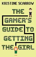 The Gamer's Guide to Getting the Girl