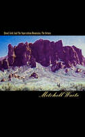 Blood, Gold, And The Superstition Mountains, The Return