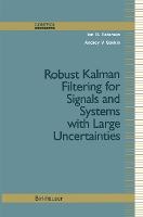 Robust Kalman Filtering for Signals and Systems with Large Uncertainties