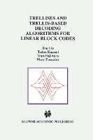 Trellises and Trellis-Based Decoding Algorithms for Linear Block Codes