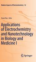 Applications of Electrochemistry and Nanotechnology in Biology and Medicine I
