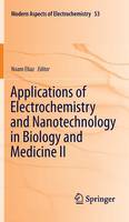 Applications of Electrochemistry and Nanotechnology in Biology and Medicine II