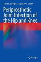 Periprosthetic Joint Infection of the Hip and Knee