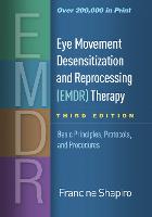 Eye Movement Desensitization and Reprocessing (EMDR) Therapy, Third Edition
