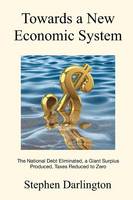 Towards a New Economic System
