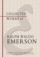 Collected Works of Ralph Waldo Emerson