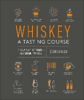 Whiskey: A Tasting Course