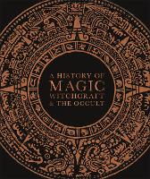 A History of Magic, Witchcraft, and the Occult
