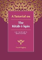 A tutorial on the Kitab-i-Iqan
