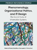 Phenomenology, Organizational Politics, and IT Design