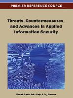 Threats, Countermeasures, and Advances in Applied Information Security