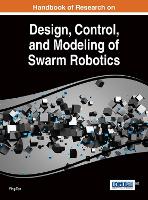 Handbook of Research on Design, Control, and Modeling of Swarm Robotics